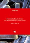 Symbiotic Interactions - From Mutualistic Alliances to Parasitic Exploits