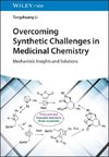 Overcoming Synthetic Challenges in Medicinal Chemistry