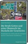 Die Strafe Gottes und seine Ohnmacht im Dunkeln der Geschichte