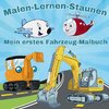 Mein erstes Fahrzeug-Malbuch - Lernen und Ausmalen ab 3 Jahren