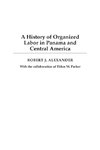 A History of Organized Labor in Panama and Central America
