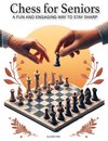 CHESS FOR SENIORS - A Fun and Engaging Way to Stay Sharp