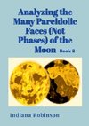 Analyzing the Many Pareidolic Faces (Not Phases) of the Moon