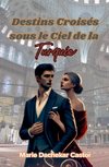 Destins Croisés sous le Ciel de la Turquie