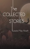 The Collected Stories of Louisa May Alcott