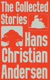The Collected Stories of Hans Christian Andersen