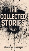 The Collected Stories of Robert W. Chambers