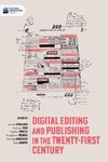 Digital editing and publishing in the twenty-first century