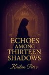Echoes Among Thirteen Shadows