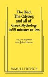The Iliad, the Odyssey, and All of Greek Mythology in 99 Minutes or Less