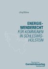 Energiewenderecht für Kommunen und Eigentümer in Schleswig-Holstein
