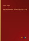 An English Version of the Eclogues of Virgil