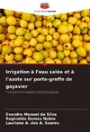 Irrigation à l'eau salée et à l'azote sur porte-greffe de goyavier