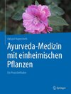 Ayurveda-Medizin mit einheimischen Pflanzen