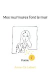 Mes murmures font le mur