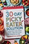 The 30-Day Picky Eater Solution