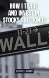 How I Trade and Invest in Stocks and Bonds