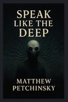 Speak Like the Deep