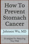 How To Prevent Stomach Cancer
