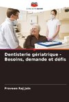 Dentisterie gériatrique - Besoins, demande et défis
