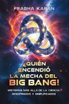 ¿quién Encendió La Mecha Del Big Bang!