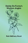 Daddy Do-Funny'S Wisdom Jingles