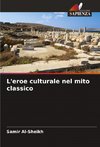L'eroe culturale nel mito classico