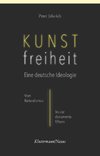 Kunstfreiheit: Eine deutsche Ideologie