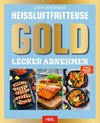 Heißluftfritteuse GOLD Lecker Abnehmen