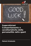 Superstizioni Comportamento e caratteristiche della personalità nello sport