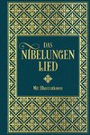 Das Nibelungenlied: Mit Illustrationen von Julius Schnorr von Carolsfeld und Eugen Neureuther