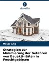 Strategien zur Minimierung der Gefahren von Bauaktivitäten in Feuchtgebieten