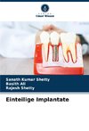 Einteilige Implantate