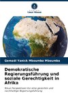 Demokratische Regierungsführung und soziale Gerechtigkeit in Afrika