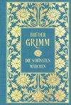 Brüder Grimm: Die schönsten Märchen: Mit Illustrationen