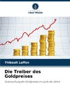 Die Treiber des Goldpreises