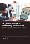 Le grand virage du marketing numérique