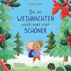 So ist Weihnachten noch viel, viel schöner