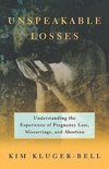Kluger-Bell, K: Unspeakable Losses - Understanding the Exper