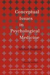 Conceptual Issues in Psychological Medicine