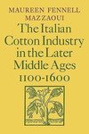 The Italian Cotton Industry in the Later Middle Ages, 1100 1600