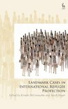 Landmark Cases in International Refugee Protection
