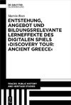 Entstehung, Angebot und bildungsrelevante Lerneffekte des Digitalen Spiels ¿Discovery Tour: Ancient Greece¿