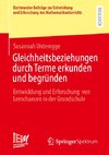 Gleichheitsbeziehungen durch Terme erkunden und begründen