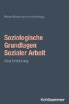 Soziologische Grundlagen Sozialer Arbeit
