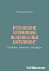 Psychische Störungen in Schule und Unterricht