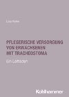 Pflegerische Versorgung von Erwachsenen mit Tracheostoma