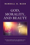 God, Morality, and Beauty