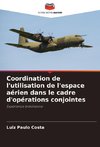 Coordination de l'utilisation de l'espace aérien dans le cadre d'opérations conjointes
