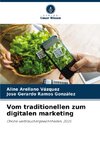 Vom traditionellen zum digitalen marketing